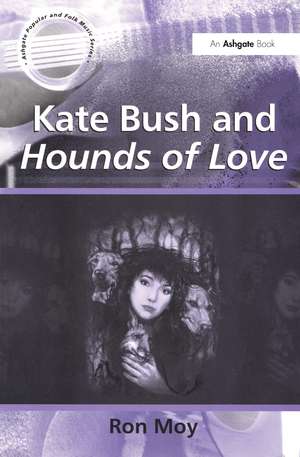 Kate Bush and Hounds of Love de Ron Moy