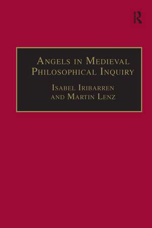 Angels in Medieval Philosophical Inquiry: Their Function and Significance de Martin Lenz