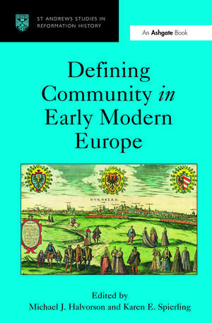 Defining Community in Early Modern Europe de Michael J. Halvorson