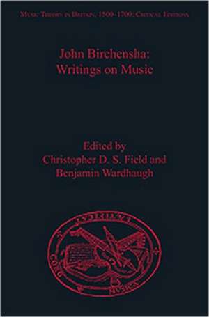 John Birchensha: Writings on Music de Christopher D.S. Field