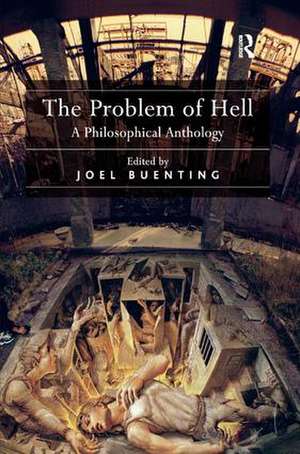 The Problem of Hell: A Philosophical Anthology de Joel Buenting