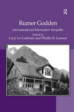 Rumer Godden: International and Intermodern Storyteller de Lucy Le-Guilcher