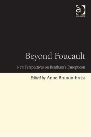 Beyond Foucault: New Perspectives on Bentham's Panopticon de Anne Brunon-Ernst