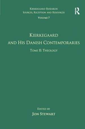 Volume 7, Tome II: Kierkegaard and His Danish Contemporaries - Theology de Jon Stewart