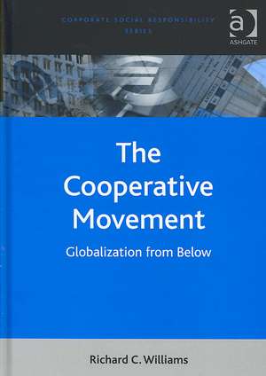 The Cooperative Movement: Globalization from Below de Richard C. Williams