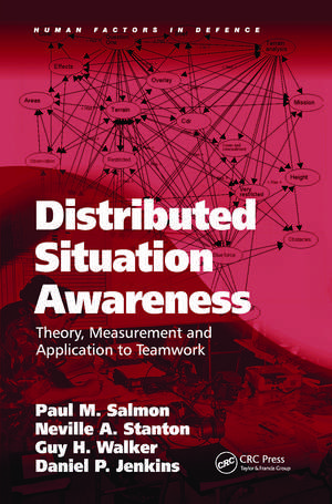 Distributed Situation Awareness: Theory, Measurement and Application to Teamwork de Paul M. Salmon