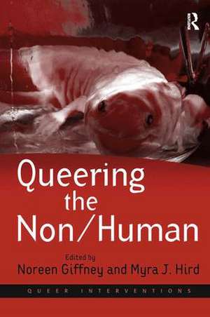 Queering the Non/Human de Myra J. Hird