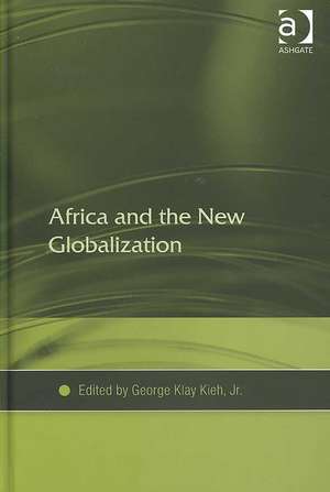 Africa and the New Globalization de George Klay Kieh