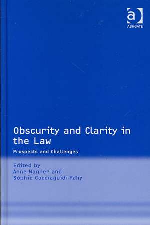 Obscurity and Clarity in the Law: Prospects and Challenges de Sophie Cacciaguidi-Fahy