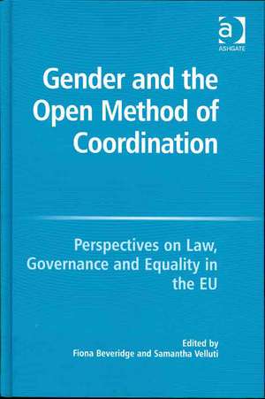 Gender and the Open Method of Coordination: Perspectives on Law, Governance and Equality in the EU de Samantha Velluti