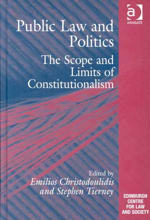 Public Law and Politics: The Scope and Limits of Constitutionalism de Stephen Tierney