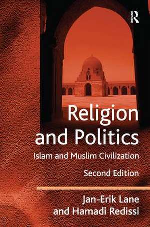 Religion and Politics: Islam and Muslim Civilization de Jan-Erik Lane