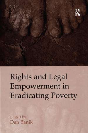 Rights and Legal Empowerment in Eradicating Poverty de Dan Banik