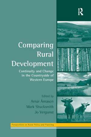 Comparing Rural Development: Continuity and Change in the Countryside of Western Europe de Arnar Árnason