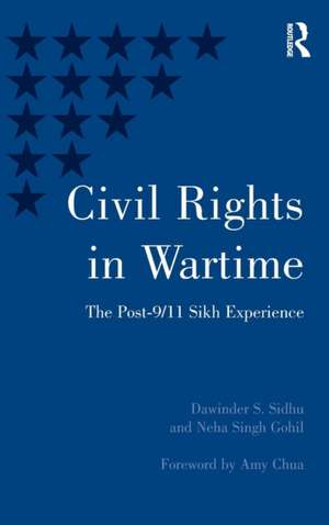 Civil Rights in Wartime: The Post-9/11 Sikh Experience de Dawinder S. Sidhu