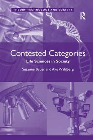 Contested Categories: Life Sciences in Society de Ayo Wahlberg