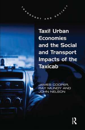 Taxi! Urban Economies and the Social and Transport Impacts of the Taxicab de James Cooper