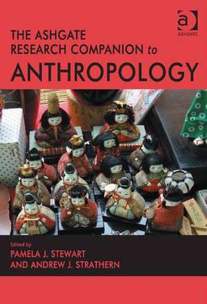 The Ashgate Research Companion to Anthropology de Andrew J. Strathern