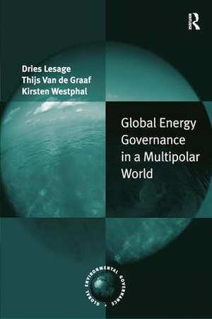 Global Energy Governance in a Multipolar World de Dries Lesage