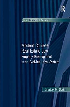 Modern Chinese Real Estate Law: Property Development in an Evolving Legal System de Gregory M. Stein