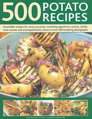 500 Potato Recipes de Elizabeth Woodland