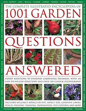 The Comp Illustrated Encyclopedia of 1001 Garden Questions Answered: Expert Solutions to Everyday Gardening Dilemmas, with an Easy-To-Follow Directory de Andrew Mikolajski