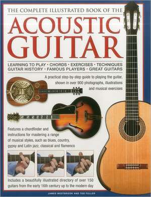 The Complete Illustrated Book of the Acoustic Guitar de James Westbrook