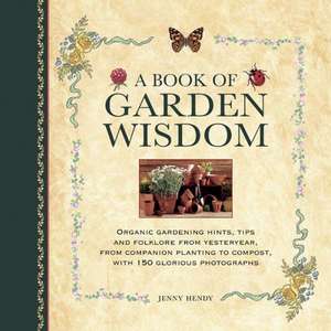 A Book of Garden Wisdom de Jenny Hendy