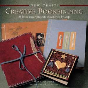 New Crafts: Creative Bookbinding de Mary Maguire