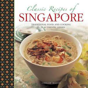 Classic Recipes of Singapore de Ghillie Basan