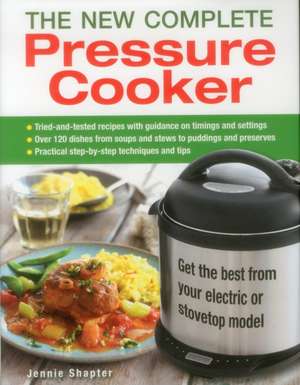 The New Complete Pressure Cooker de Jennie Shapter