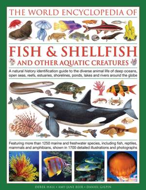 World Encyclopedia Of Fish & Shellfish And Other Aquatic Creatures de Daniel Gilpin