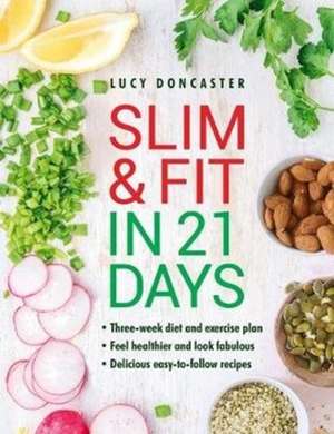 Slim and Fit in 21 Days de Lucy Doncaster