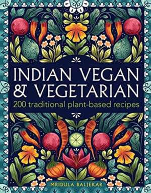 Indian Vegan & Vegetarian de Mridula Baljekar