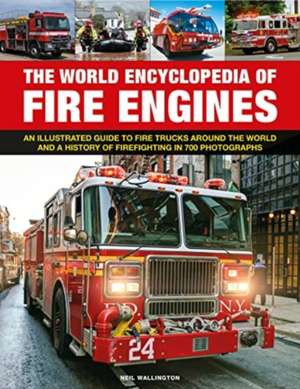 The World Encyclopedia of Fire Engines de Neil Wallington