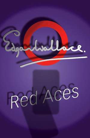 Red Aces de Edgar Wallace