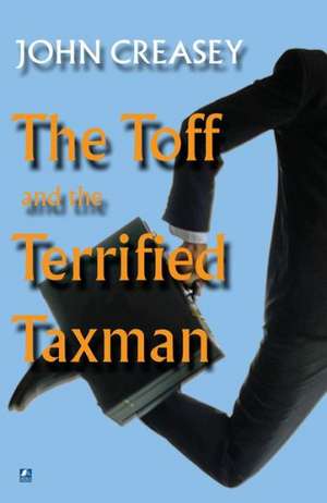 The Toff and the Terrified Taxman de John Creasey