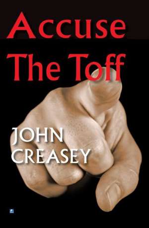 Accuse The Toff de John Creasey