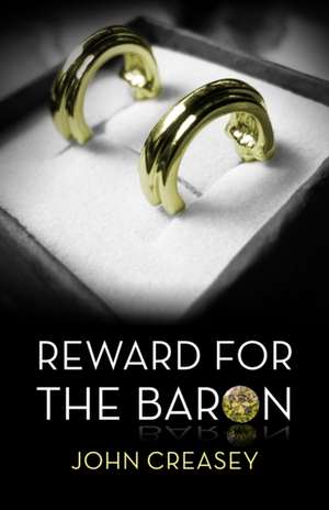 Reward for the Baron: (Writing as Anthony Morton) de John Creasey