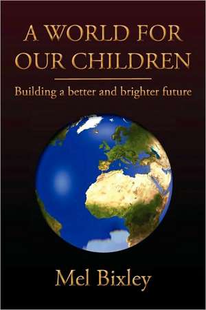 A World for Our Children de Mel Bixley