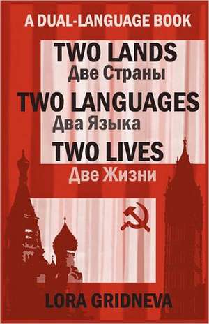 Two Lands, Two Languages, Two Lives de Lora Gridneva