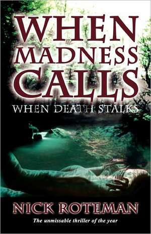 When Madness Calls de Nick Roteman