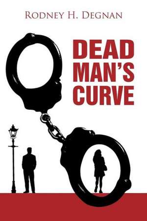 Dead Man's Curve de Rodney Howard Degnan