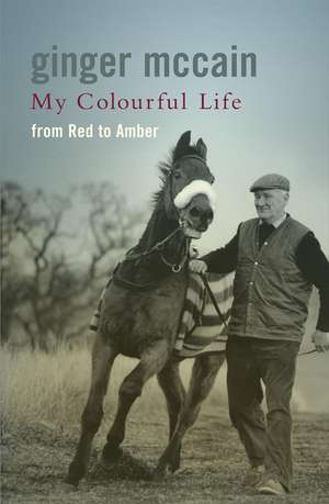 Mccain, G: My Colourful Life: From Red to Amber de Ginger Mccain