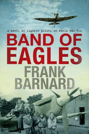 Band of Eagles de Frank Barnard