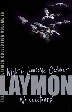 The Richard Laymon Collection Volume 16: Night in the Lonesome October & No Sanctuary de Richard Laymon