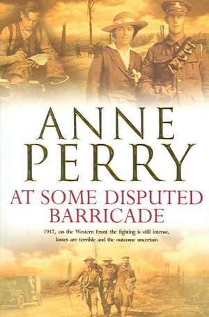 At Some Disputed Barricade (World War I Series, Novel 4) de Anne Perry