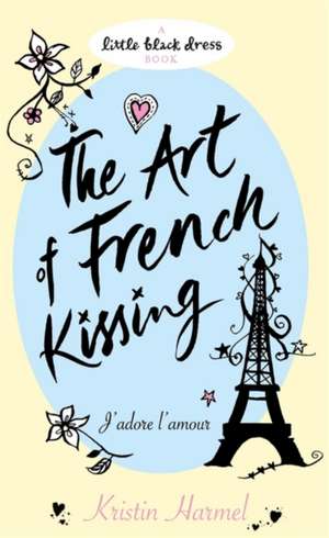 The Art of French Kissing de Kristin Harmel