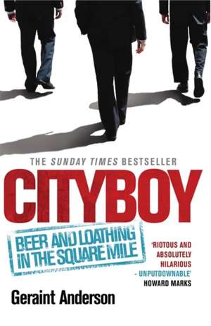 Cityboy: Beer and Loathing in the Square Mile de Geraint Anderson