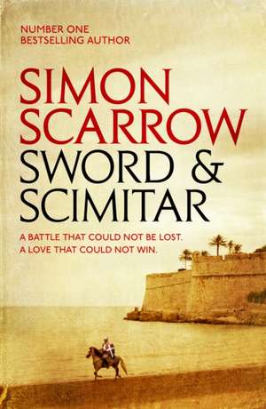 The Sword and the Scimitar de Simon Scarrow